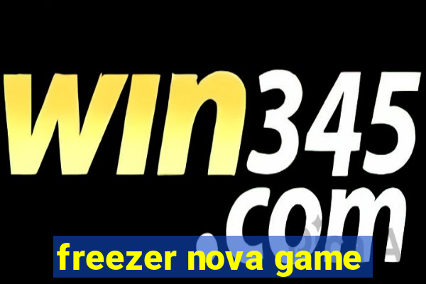 freezer nova game